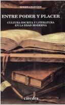 Portada de Roger Chartier Entre poder y placer: Cultura escrita y literatura en la Edad Moderna Cátedra Historia Serie Menor