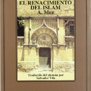 Portada de A. Mez El renacimiento del Islam Editorial Universidad de Granada