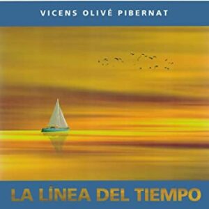 Portada de Vicens Olive Pibernat La linea del tiempo Editorial Rigden