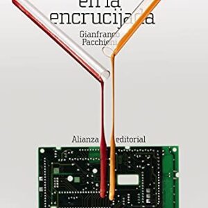 Portada de Gianfranco Pacchioni La ciencia en la encrucijada Entre pasión intelectual y mercado Editorial Alianza