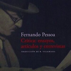 Portada de Fernando Pessoa Crítica ensayos, artículos y entrevistas Editorial Acantilado