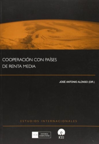 Portada de Alonso Rodriguez Jose Cooperación con países de renta media Editorial Complutense