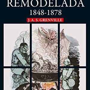 Portada de J. A. S. Grenville La Europa remodelada 1848 1878 Editorial Siglo Xxi