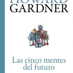 Portada de Howard Gardner Las cinco mentes del futuro Ed. Paidós