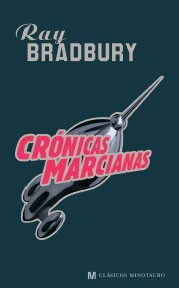 Portada de Ray Bradbury Crónicas marcianas Editorial Minotauro