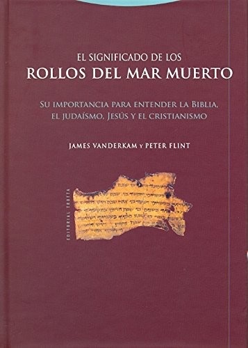 Portada de James Vanderman y Peter Flint El significado de los rollos del Mar Muerto Editorial Trotta