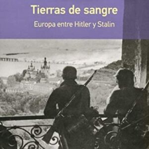 Portada de Tymothy Snyder Tierras de sangre Europa entre Hitler y Stalin Editorial Galaxia Gutenberg