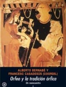 Portada de Alberto Bernabé Orfeo y la tradición órfica Volúmenes 1 y 2 Editorial Akal