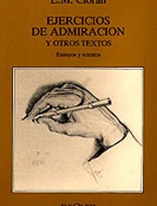 Portada de E. M. Cioran Ejercicios de admiración y otros textos Editorial Tusquets