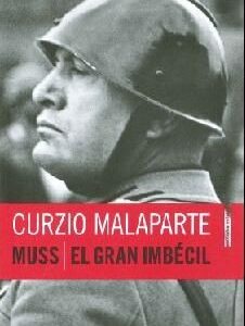 Portada de Curzio Malaparte Muss El gran imbécil Editorial Sexto Piso