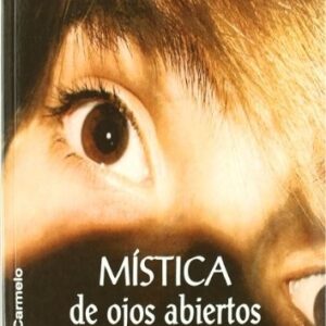 Portada de Luciniano Luis Por una mística de ojos abiertos Testigos de un Dios cercano Editorial Monte Carmelo