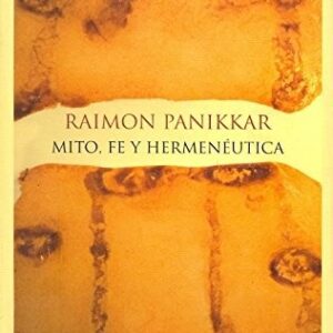 Portada de Raimon Panikkar Mito, fé y hermenéutica Editorial Herder