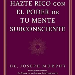 Portada de Joseph Murphy Hazte rico con el poder de tu mente subconsciente Editorial Arkano Books