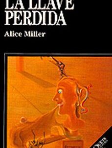 Portada de Alice Miller La llave perdida Tusquets Editores