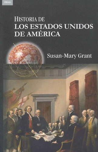 Portada de Susan Mary Grant Historia de los Estados Unidos de América Editorial Akal