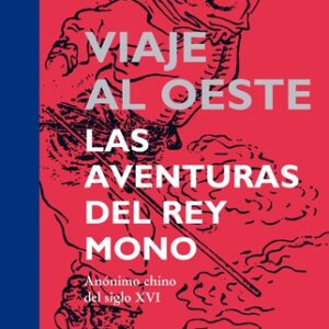 Portada de Anónimo Viaje al Oeste Las aventuras del Rey Mono Tapa dura Editorial Siruela