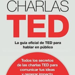 Portada de Charlas Ted La guía oficial de TED para hablar en público Chris J. Anderson Editorial Paidos