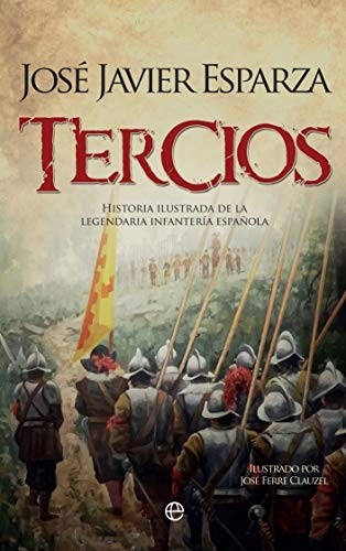 Portada de José Javier Esparza Tercios Editorial La esfera de los libros Tapa Dura