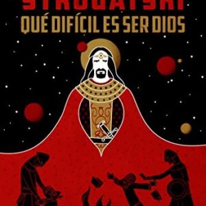 Portada de Arkadi y Boris Strugatski Qué difícil es ser Dios Editorial Gigamesh