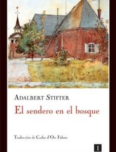 Portada de Adalbert Stifter El Sendero En El Bosque Ed. Impedimenta