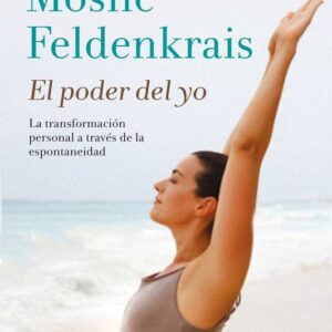 Portada de Moshe Feldenkrais El poder del yo Editorial Paidós