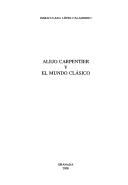 Portada de I. López Calahorro Alejo Carpentier y el mundo clásico Editorial Universidad de Granada