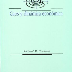 Portada de Richard M. Goodwin Caos y dinámica económica Editorial Prensas Universitarias de Zaragoza