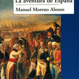 Portada de Moreno Alonso Manuel Napoleón La aventura de España Editorial Sílex