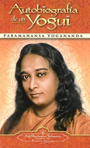 Portada de Paramahansa Yogananda Autobiografía de un yogui Editorial Self realization fellow