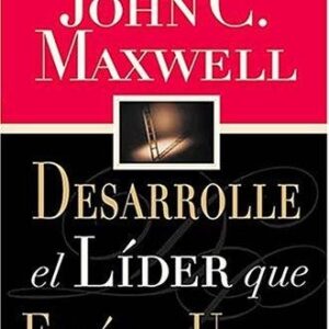 Portada de John Maxwell Desarrolle el lider que está en usted Editorial Grupo Nelson