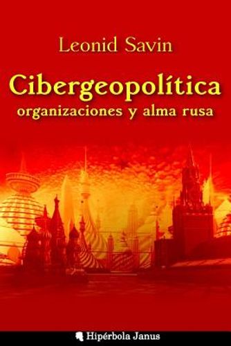 Portada de Leonid Savin Cibergeopolítica, organizaciones y alma rusa