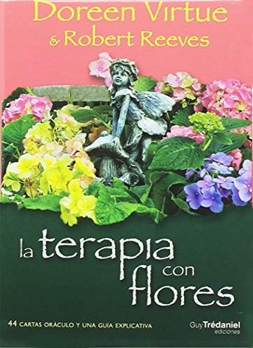 Portada de Doreen Virtue y Robert Reeves La terapia con flores Libro y cartas Editorial Guy Tredaniel