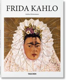 Portada de Andrea Kettenmann Frida Kahlo Tapa dura Editorial Taschen