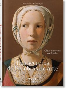 Portada de Rainer & Rose-Marie Hagen Los secretos de las obras de arte 100 Obras maestras en detalle Tapa dura Editorial Taschen
