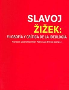 Portada de Lazo Briones y Pablo Fernando Slavoj Zizek Filosofía y crítica de la ideología Editorial Universidad IberoAméricana