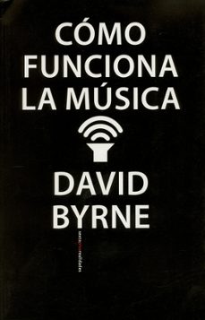 Portada de David Byrne Cómo funciona la música Editorial Sexto Piso