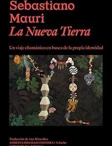 Portada de Sebastiano Mauri La nueva tierra Editorial Adriana Hidalg