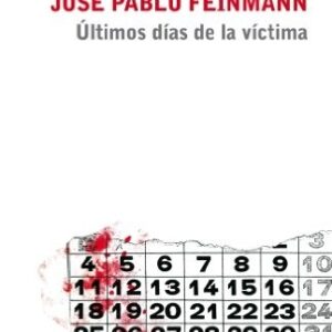 Portada de José Pablo Feinmann Ultimos días de la víctima Editorial Seix Barral
