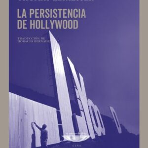 Portada de Thomas Elsaesser La persistencia de Hollywood Editorial Cuenco de plata