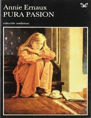 Portada de Annie Ernaux Pura pasión Editorial Tusquets