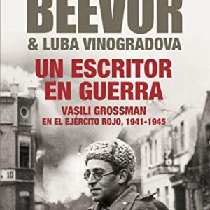 Portada de Antony Beevor Un escritor en guerra Vasili Grossman en el Ejército rojo 1941 - 1945 Editorial Booket