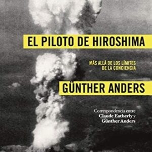 Portada de Gunther Anders El piloto de Hiroshima Editorial Paidós