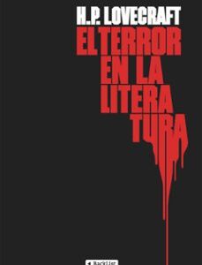 Portada de Howard Phillips Lovecraft El terror en la literatura Editorial Backlist