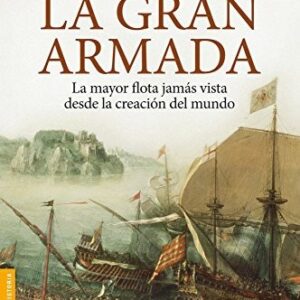 Portada de Geoffrey Parker Colin Martín La Gran Armada Editorial Planeta Tapa Dura