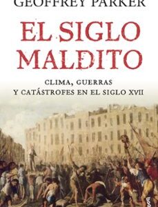 Portada de Geoffrey Parker El siglo maldito Xvii Editorial Planeta Booket