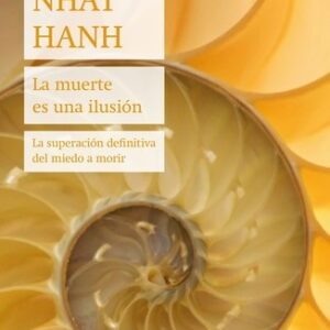 Portada de Thich Nhat Hanh La muerte es una ilusión Editorial Zenith