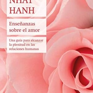 Portada de Thich Nhat Hanh Enseñanzas sobre el amor Editorial Zenith