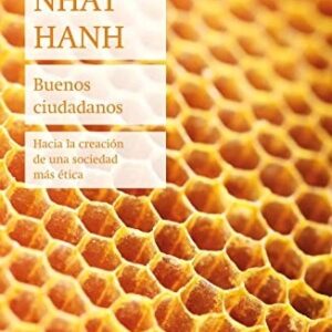 Portada de Thich Nhat Hanh Buenos ciudadanos hacia la creación de una sociedad más ética Editorial Oniro