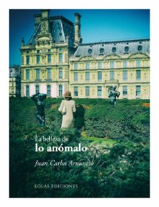 Portada de Juan Carlos Arnuncio La belleza de lo anómalo Editorial Eolas