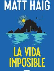 Portada de Matt Haig La vida imposible Editorial Adn